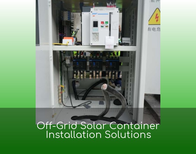 Off-Grid Solar Container Installation Solutions